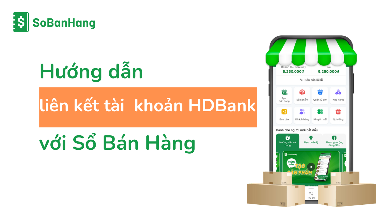 Hướng dẫn liên kết tài khoản HDBank với Sổ Bán Hàng