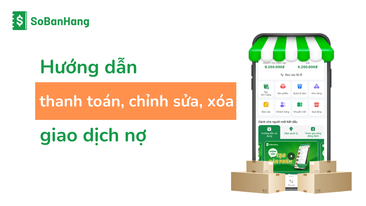 Hướng dẫn thanh toán, chỉnh sửa, xóa giao dịch nợ ￼