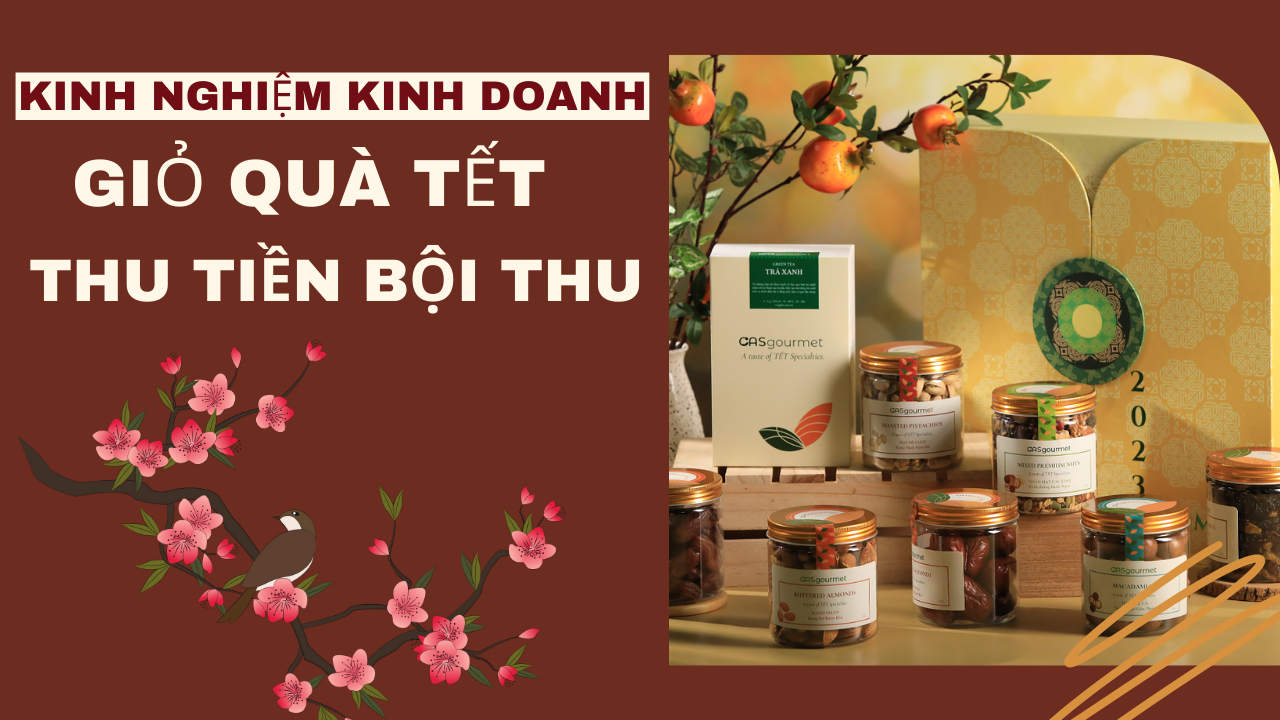 Kinh nghiệm kinh doanh quà tết