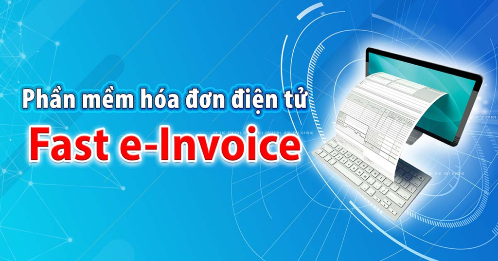 Phần mềm quản lý bán hàng in hóa đơn FAST INVOICE. Nguồn Fast e-Invoice