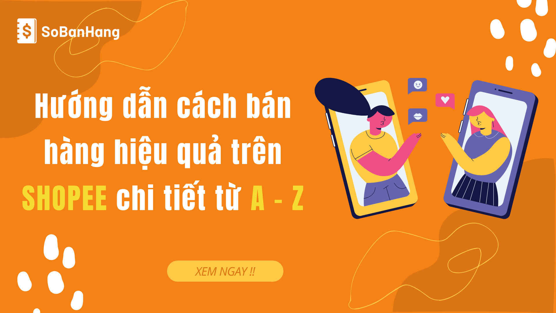 Hướng dẫn cách bán hàng hiệu quả trên Shopee chi tiết từ A – Z