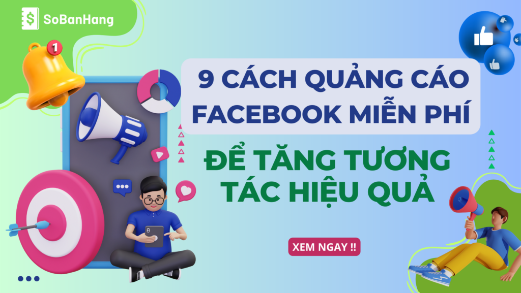 9 Cách Quảng Cáo Facebook Miễn Phí Trên Điện Thoại Để Tăng Tương Tác Hiệu Quả