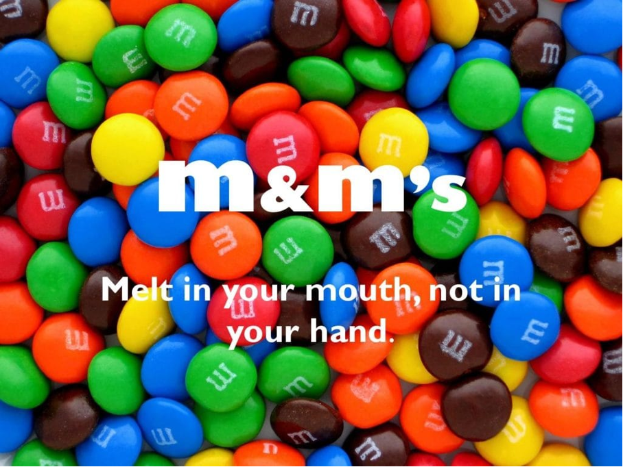 Hình: M&M's - Socola sữa tan chảy trong miệng bạn, không phải trong tay bạn Nguồn: Internet