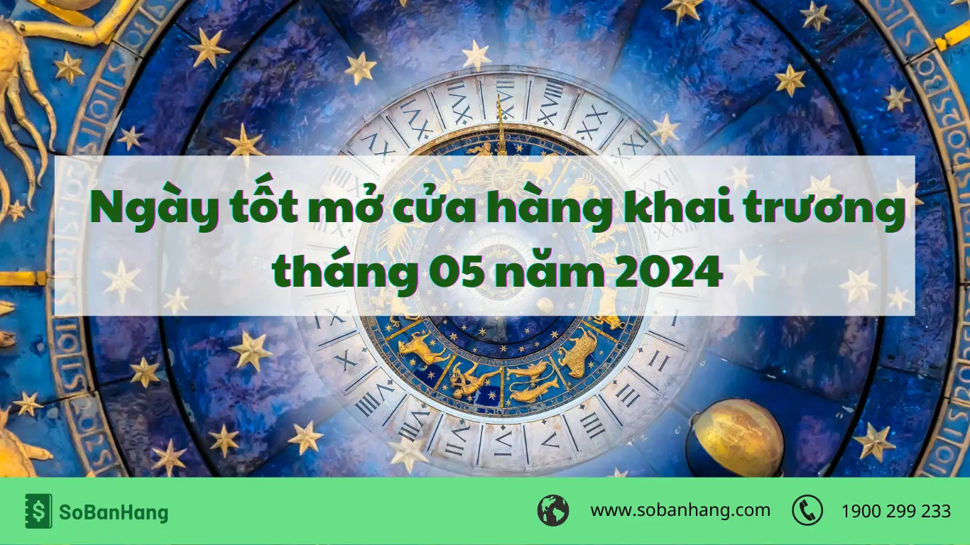 Ngày đẹp khai trương tháng 5 năm 2024