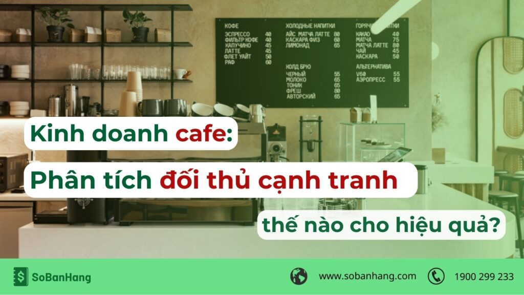 Phân tích đối thủ cạnh tranh quán cafe