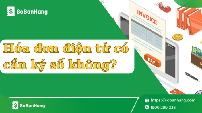 hóa đơn điện tử có cần ký số?